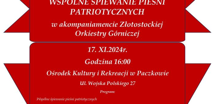 Zapraszamy na Wspólne Śpiewanie Pieśni Patriotycznych w Paczkowie!